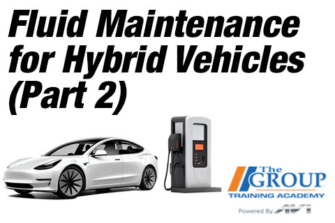 Fluid Maintenance for Hybrid Vehicles (Part 2)